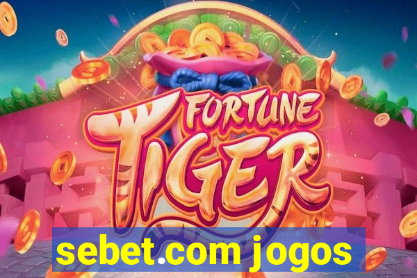 sebet.com jogos